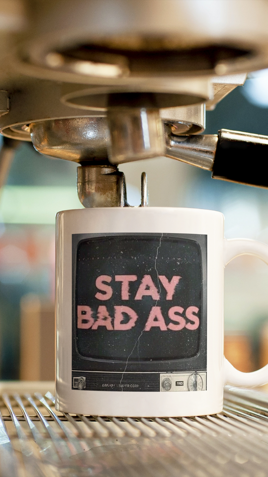 "Stay Bad Ass" Mug