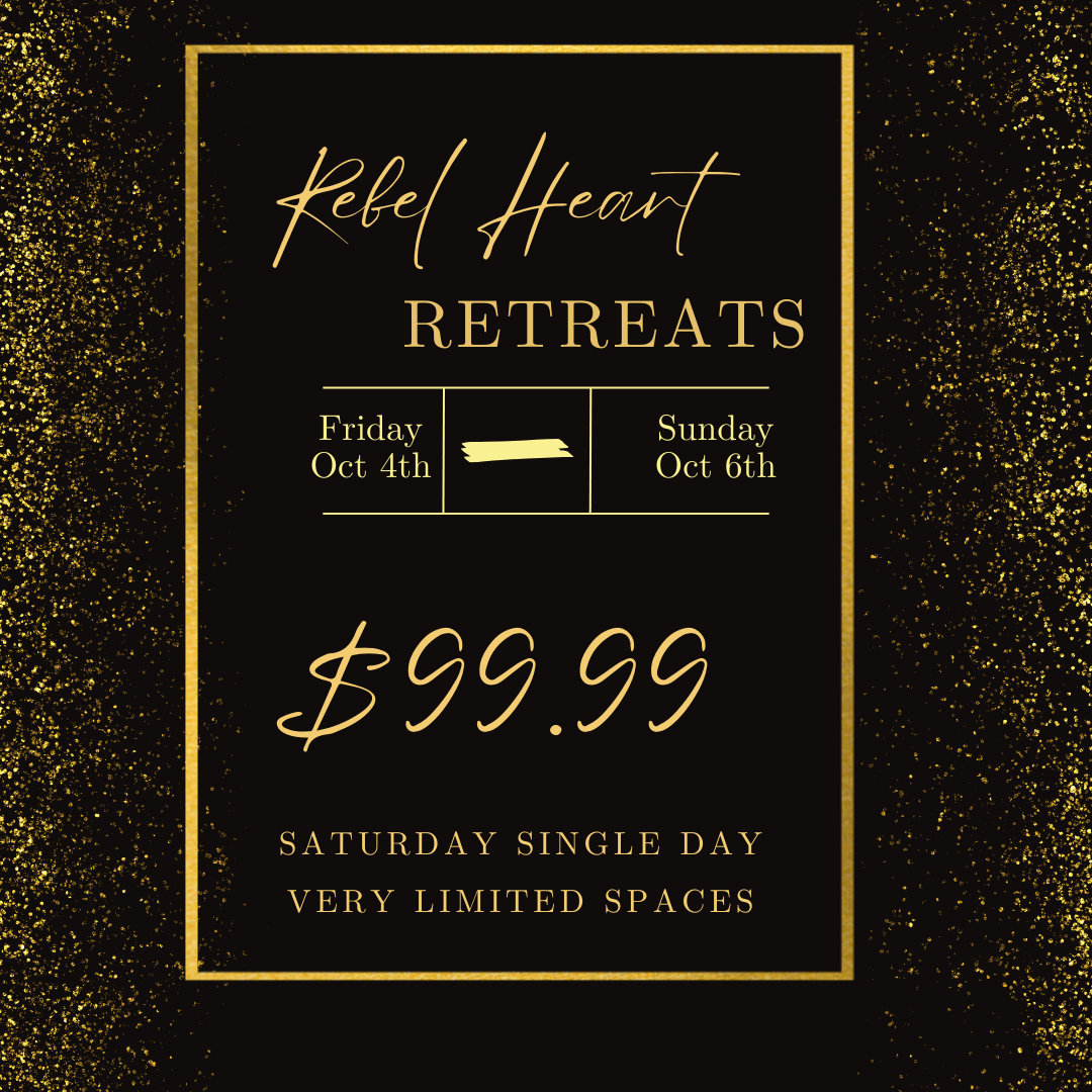 Rebel Heart Retreats Saturday Only